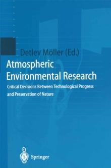 Atmospheric Environmental Research : Critical Decisions Between Technological Progress and Preservation of Nature