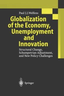 Globalization of the Economy, Unemployment and Innovation : Structural Change, Schumpetrian Adjustment, and New Policy Challenges