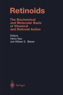 Retinoids : The Biochemical and Molecular Basis of Vitamin A and Retinoid Action