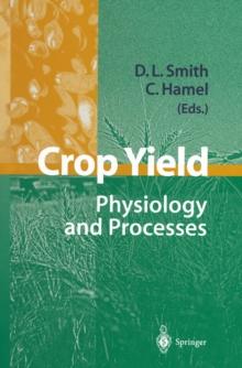 Crop Yield : Physiology and Processes