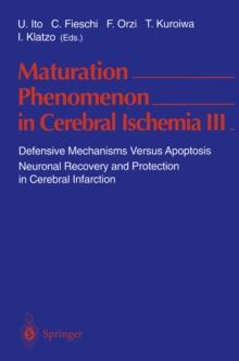 Maturation Phenomenon in Cerebral Ischemia III : Defensive Mechanisms Versus Apoptosis Neuronal Recovery and Protection in Cerebral Infarction