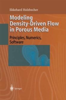 Modeling Density-Driven Flow in Porous Media : Principles, Numerics, Software