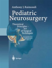 Pediatric Neurosurgery : Theoretical Principles - Art of Surgical Techniques