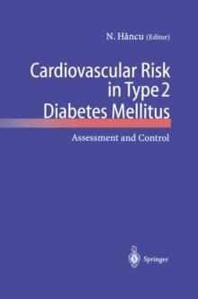 Cardiovascular Risk in Type 2 Diabetes Mellitus : Assessment and Control