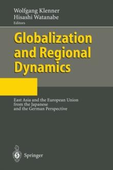 Globalization and Regional Dynamics : East Asia and the European Union from the Japanese and the German Perspective