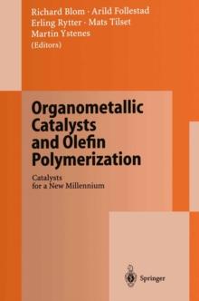 Organometallic Catalysts and Olefin Polymerization : Catalysts for a New Millennium