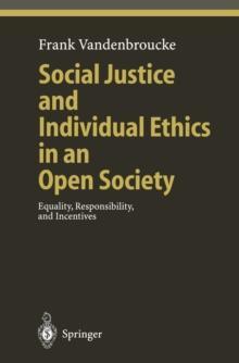 Social Justice and Individual Ethics in an Open Society : Equality, Responsibility, and Incentives