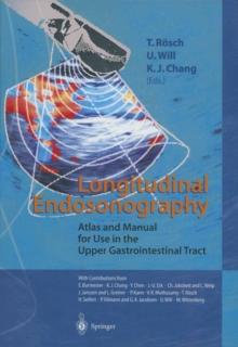 Longitudinal Endosonography : Atlas and Manual for Use in the Upper Gastrointestinal Tract