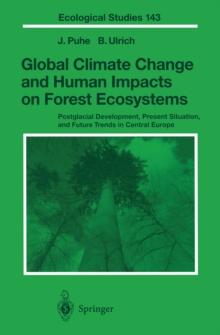 Global Climate Change and Human Impacts on Forest Ecosystems : Postglacial Development, Present Situation and Future Trends in Central Europe