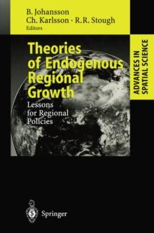 Theories of Endogenous Regional Growth : Lessons for Regional Policies