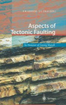 Aspects of Tectonic Faulting : In Honour of Georg Mandl