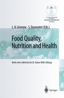 Food Quality, Nutrition and Health : 5th Heidelberg Nutrition Forum/Proceedings of the ECBA - Symposium and Workshop, February 27 - March 1, 1998 in Heidelberg, Germany