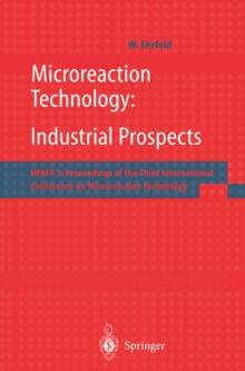 Microreaction Technology: Industrial Prospects : IMRET 3: Proceedings of the Third International Conference on Microreaction Technology