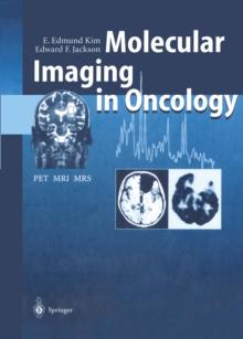 Molecular Imaging in Oncology : PET, MRI, and MRS