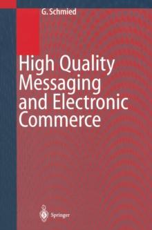 High Quality Messaging and Electronic Commerce : Technical Foundations, Standards and Protocols