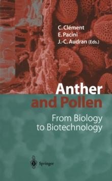 Anther and Pollen : From Biology to Biotechnology