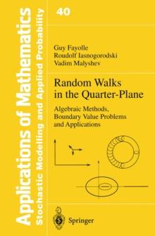 Random Walks in the Quarter-Plane : Algebraic Methods, Boundary Value Problems and Applications