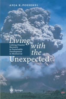 Living with the Unexpected : Linking Disaster Recovery to Sustainable Development in Montserrat