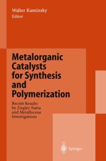 Metalorganic Catalysts for Synthesis and Polymerization : Recent Results by Ziegler-Natta and Metallocene Investigations