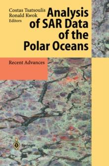 Analysis of SAR Data of the Polar Oceans : Recent Advances