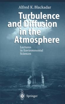 Turbulence and Diffusion in the Atmosphere : Lectures in Environmental Sciences