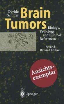 Brain Tumors : Biology, Pathology and Clinical References