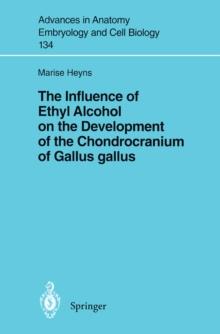 The Influence of Ethyl Alcohol on the Development of the Chondrocranium of Gallus gallus