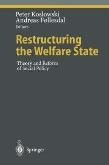 Restructuring the Welfare State : Theory and Reform of Social Policy