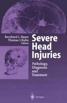 Severe Head Injuries : Pathology, Diagnosis and Treatment