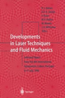 Developments in Laser Techniques and Fluid Mechanics : Selected Papers from the 8th International Symposium, Lisbon, Portugal 8-11 July, 1996