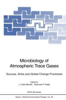 Microbiology of Atmospheric Trace Gases : Sources, Sinks and Global Change Processes