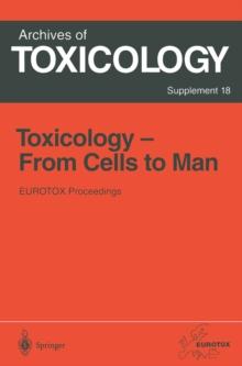 Toxicology- From Cells to Man : Proceedings of the 1995 EUROTOX Congress Meeting Held in Prague, Czech Republic, August 27-l30, 1995