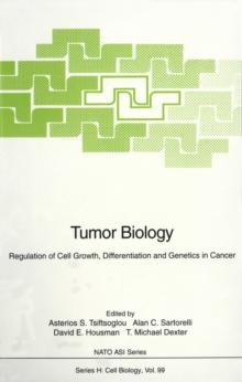 Tumor Biology : Regulation of Cell Growth, Differentiation and Genetics in Cancer