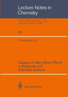 Aspects of Many-Body Effects in Molecules and Extended Systems : Proceedings of the Workshop-Cum-Symposium Held in Calcutta, February 1-10, 1988