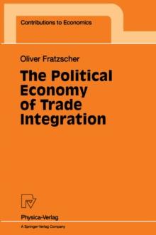 The Political Economy of Trade Integration