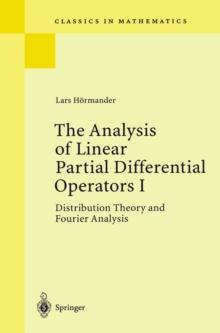 The Analysis of Linear Partial Differential Operators I : Distribution Theory and Fourier Analysis