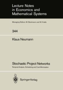 Stochastic Project Networks : Temporal Analysis, Scheduling and Cost Minimization