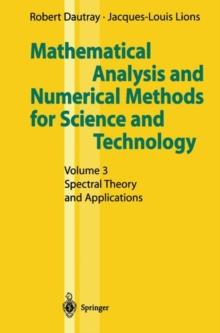 Mathematical Analysis and Numerical Methods for Science and Technology : Volume 3 Spectral Theory and Applications