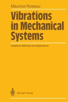 Vibrations in Mechanical Systems : Analytical Methods and Applications