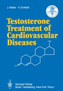 Testosterone Treatment of Cardiovascular Diseases : Principles and Clinical Experiences