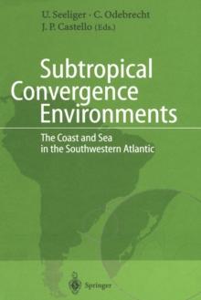 Subtropical Convergence Environments : The Coast and Sea in the Southwestern Atlantic