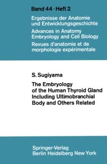 The Embryology of the Human Thyroid Gland Including Ultimobranchial Body and Others Related