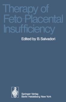 Therapy of Feto-Placental Insufficiency : I. International Symposium Parma, May 19th and 20th 1973