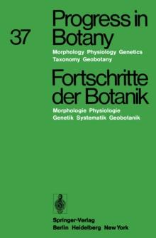 Progress in Botany / Fortschritte der Botanik : Morphology * Physiology * Genetics * Taxonomy * Geobotany / Morphologie * Physiologie * Genetik * Systematik * Geobotanik