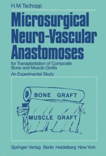 Microsurgical Neuro-Vascular Anastomoses : for Transplantation of Composite Bone and Muscle Grafts An Experimental Study