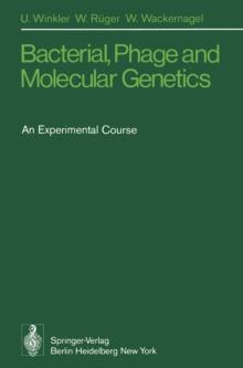 Bacterial, Phage and Molecular Genetics : An Experimental Course