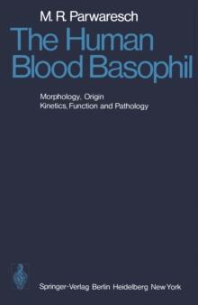 The Human Blood Basophil : Morphology, Origin, Kinetics Function, and Pathology