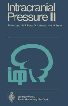 Intracranial Pressure III : Proceedings of the Third International Symposium on Intracranial Pressure, Held at the University of Groningen, June 1-3, 1976