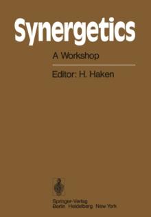 Synergetics : A Workshop Proceedings of the International Workshop on Synergetics at Schloss Elmau, Bavaria, May 2-7, 1977