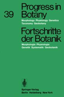 Progress in Botany / Fortschritte der Botanik : Morphology * Physiology * Genetics * Taxonomy * Geobotany / Morphologie * Physiologie * Genetik * Systematik * Geobotanik